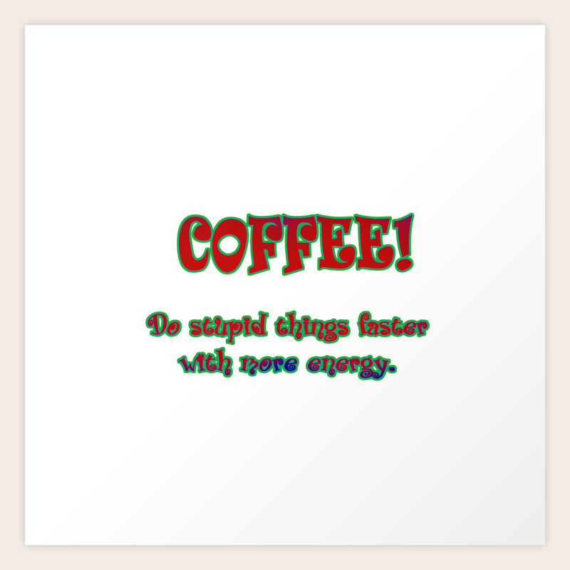 Funny One Liner Coffee Joke Art Print By Patriciannek Society6
