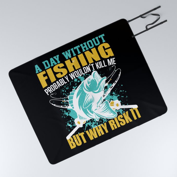 A Day Without Fishing Funny Quote Picnic Blanket