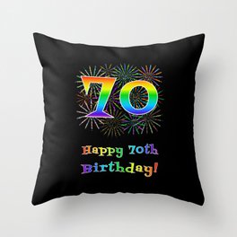 [ Thumbnail: 70th Birthday - Fun Rainbow Spectrum Gradient Pattern Text, Bursting Fireworks Inspired Background Throw Pillow ]