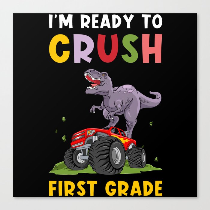 I'm Ready To Crush First Grade Canvas Print