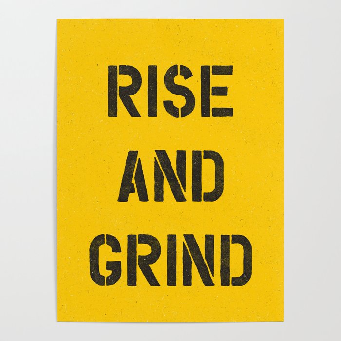 Rise and Grind black-white yellow typography poster bedroom wall home decor Poster