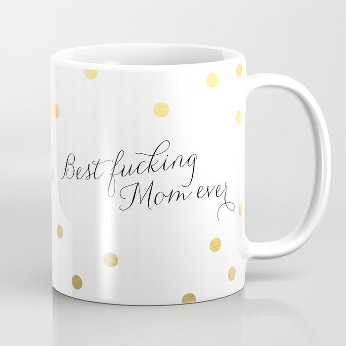 best fucking mom ever Coffee Mug