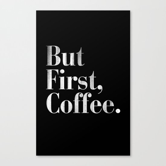 But First, Coffee Vintage Typography Print Canvas Print