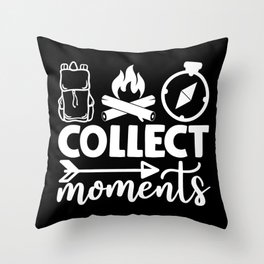 Collect Moments Cool Typographic Camping Quote Throw Pillow