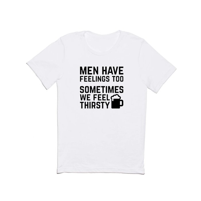 huh ketcher krøllet Men Have Feelings Funny Quote T Shirt by EnvyArt | Society6