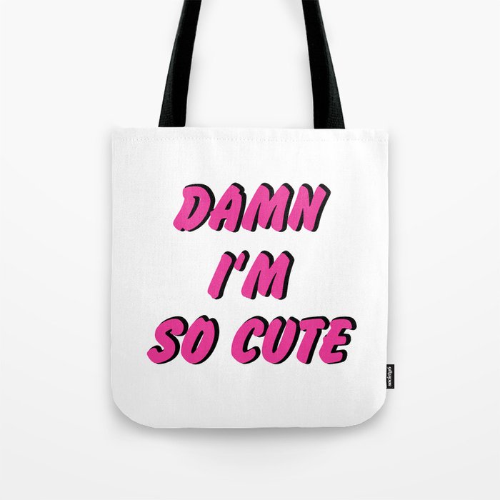 I M So Cute Tote Bag By Ixauto