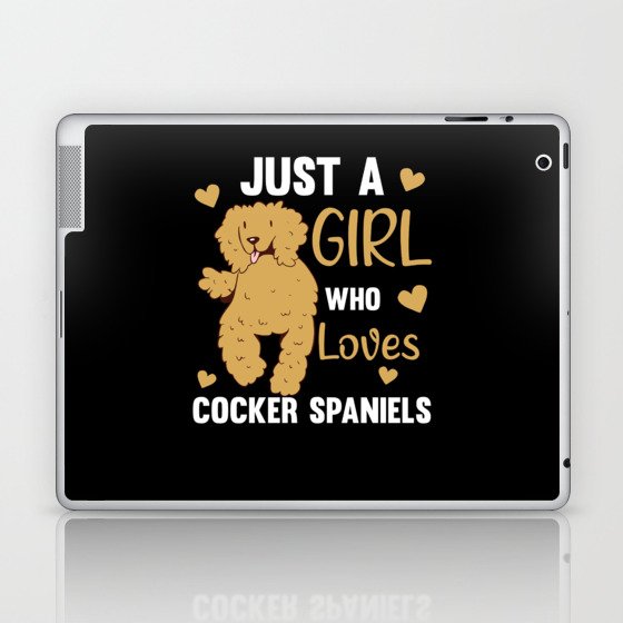 Just A Girl Who Loves Cocker Spaniel Cute Dogs Laptop & iPad Skin