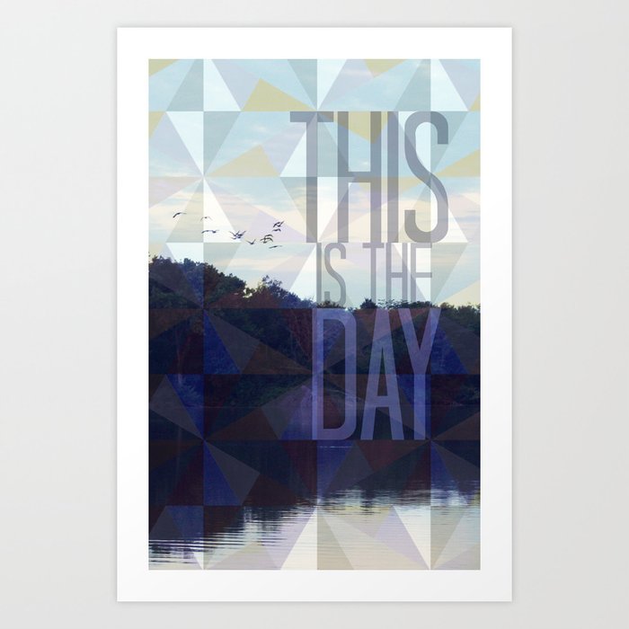 This is the Day Christian Design Art Print