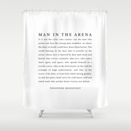 The Man In The Arena, Theodore Roosevelt Shower Curtain