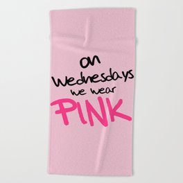 On Wednesdays We Wear Pink, Funny, Quote Beach Towel