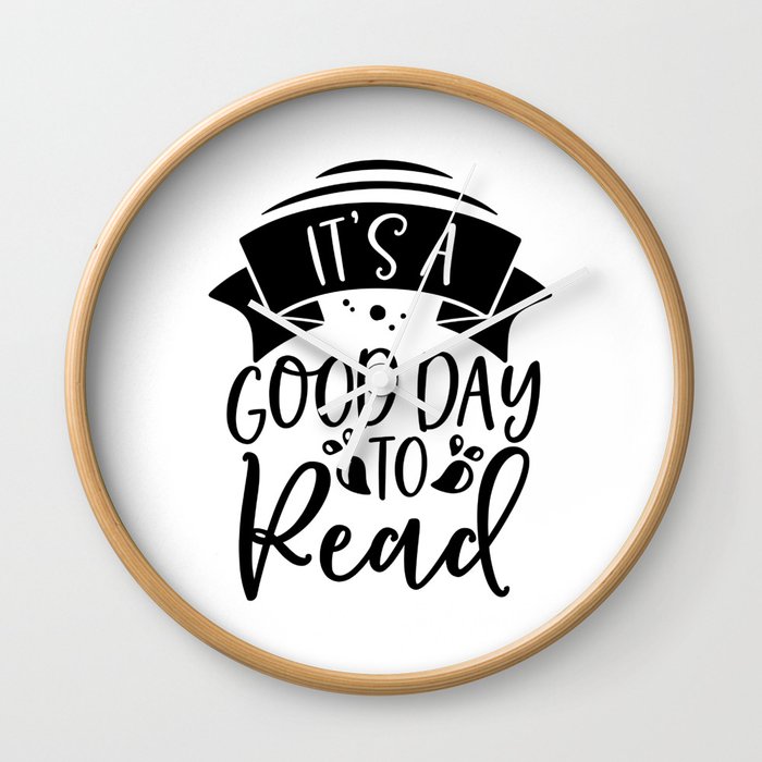 It's A Good Day To Read Wall Clock