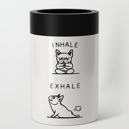 Inhale Exhale Frenchie Can Cooler