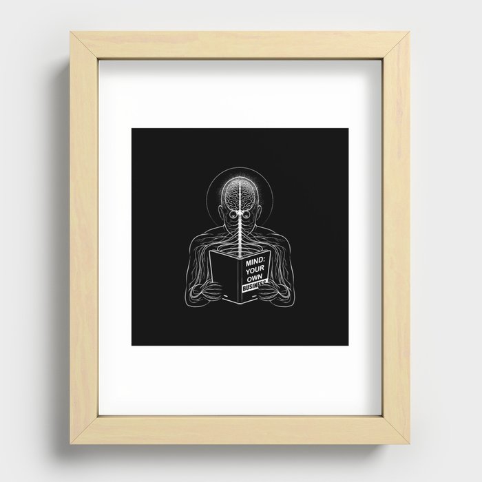 Mind: Your Own Business by Tobe Fonseca Recessed Framed Print