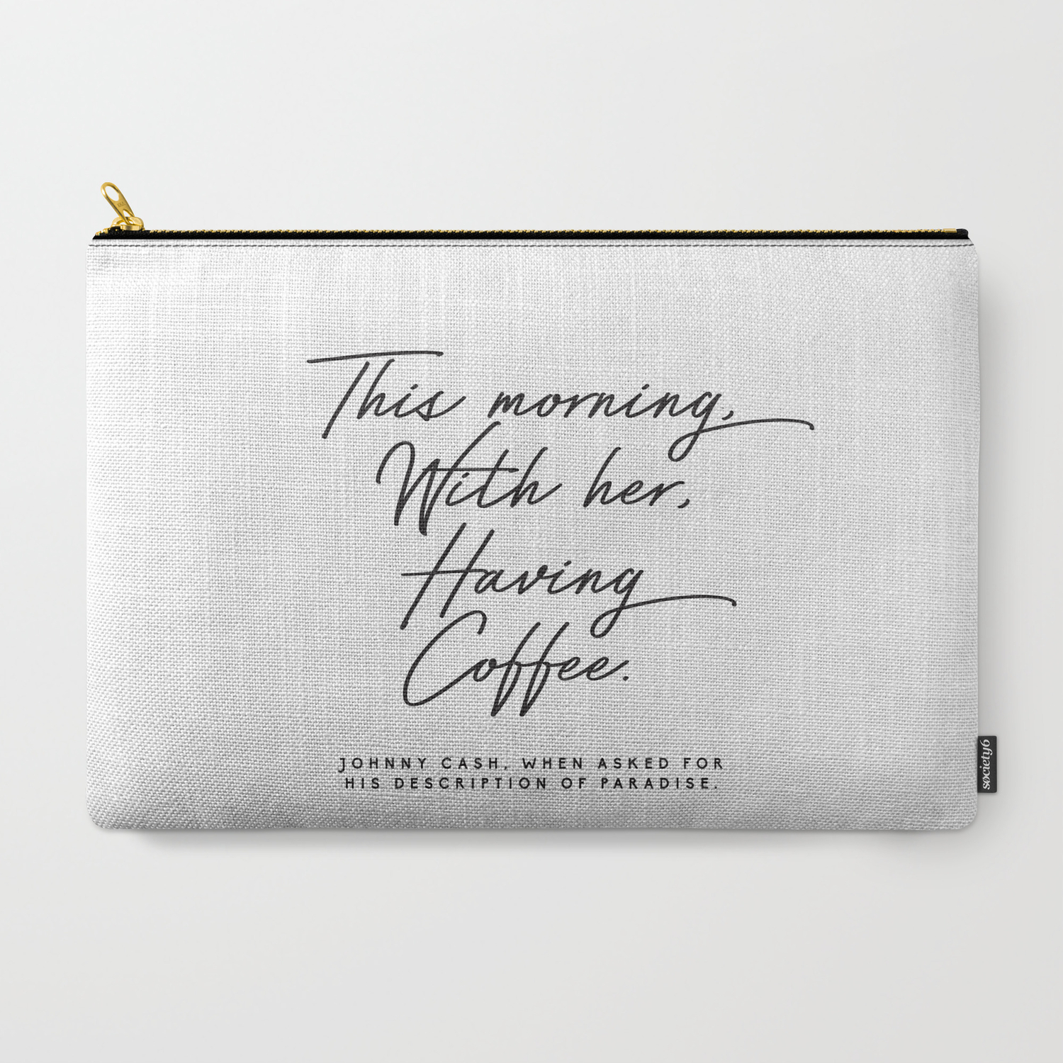This Morning With Her Having Coffee Johnny Cash Quote Carry All Pouch By Honeymoonhotel Society6