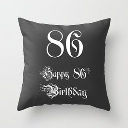 [ Thumbnail: Happy 86th Birthday - Fancy, Ornate, Intricate Look Throw Pillow ]