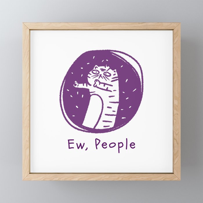 Ew, People Cat Framed Mini Art Print