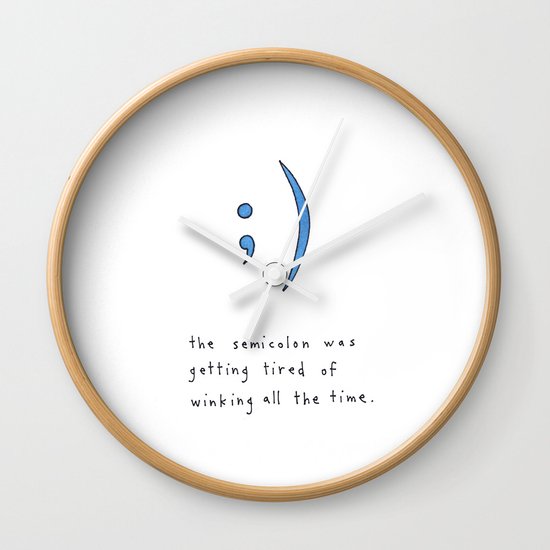 the semicolon was getting tired of winking Wall Clock