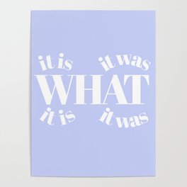 it is what it is it was what it was Poster