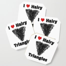 I Love Hairy Triangles Coaster