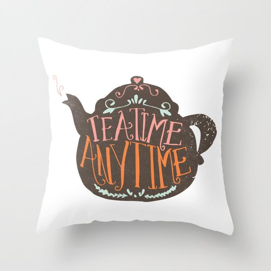 TEA TIME. ANY TIME. - color Throw Pillow