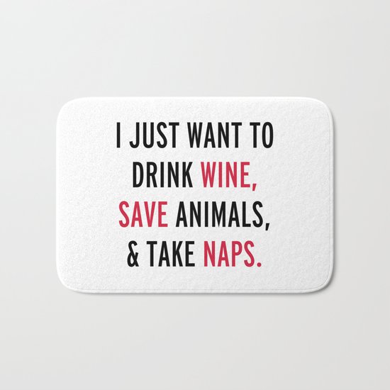 Drink Wine & Save Animals Funny Quote Bath Mat
