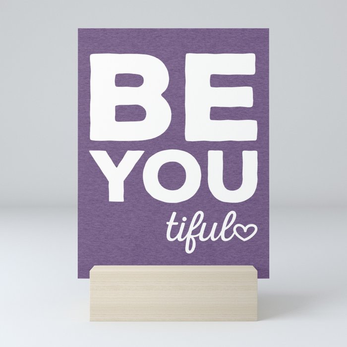 Be-You-Tiful Positive Motivantional Happy Quote Mini Art Print