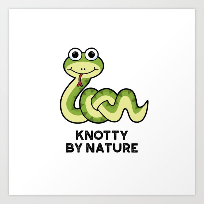 Knotty By Nature Cute Snake Pun Art Print