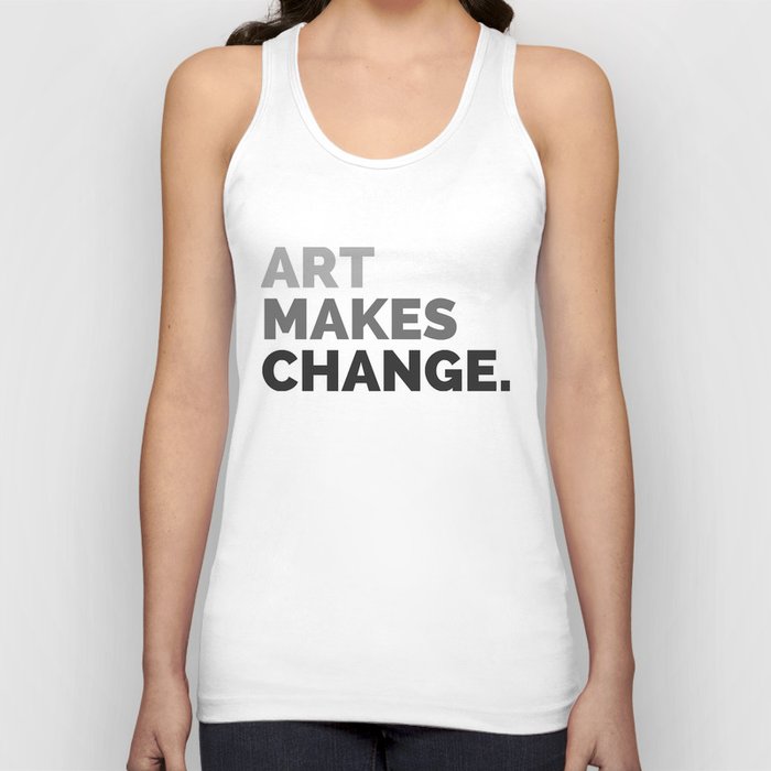 ART MAKES CHANGE. Tank Top