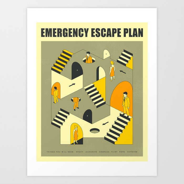 EMERGENCY ESCAPE PLAN 3 Art Print