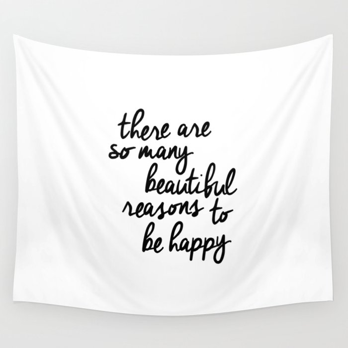 There Are So Many Beautiful Reasons to Be Happy typography poster design home decor bedroom wall art Wall Tapestry