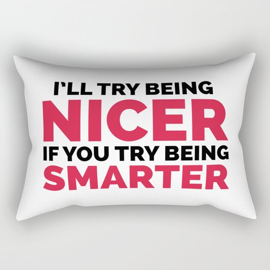 Try Being Smarter Funny Quote Rectangular Pillow