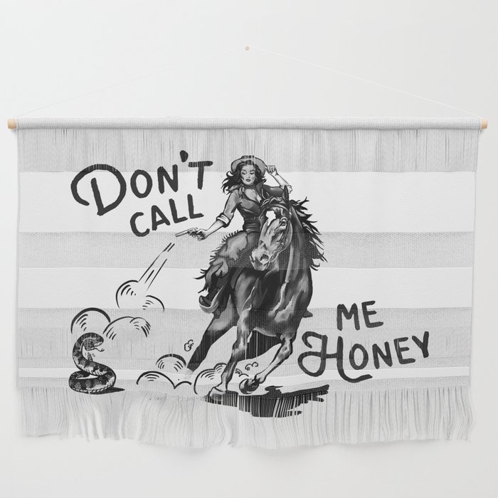 Don't Call Me Honey: Black & White Version Wall Hanging