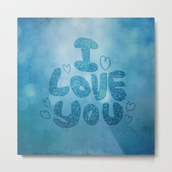 I love you - Sparkling Glitter Metal Print