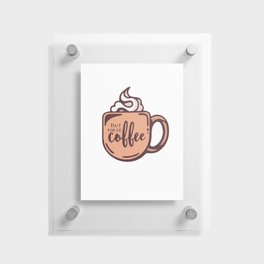 But First, Coffee (Peach) Floating Acrylic Print