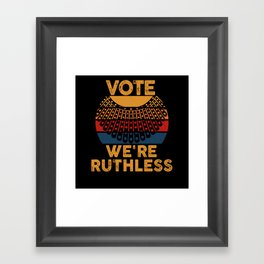 Women's Rights Vote We're Ruthless Human And Women Framed Art Print