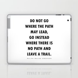 Do Not Go Where The Path May Lead - Ralph Waldo Emerson Quote - Literature - Typography Print Laptop Skin