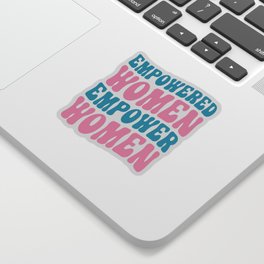 Empowered Women Empower Women Positive Quote Sticker