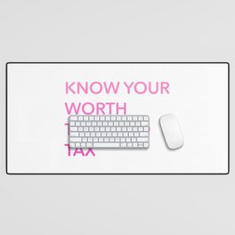 Know Your Worth Then Add Tax Desk Mat