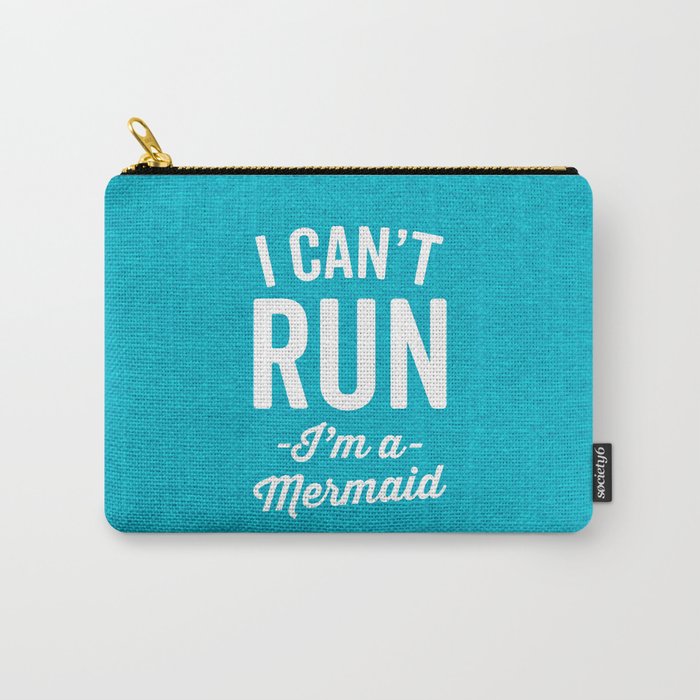 Can't Run Mermaid Funny Quote Carry-All Pouch