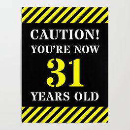 [ Thumbnail: 31st Birthday - Warning Stripes and Stencil Style Text Poster ]