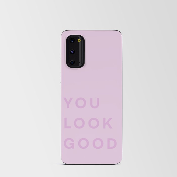 You Look Good - pink Android Card Case