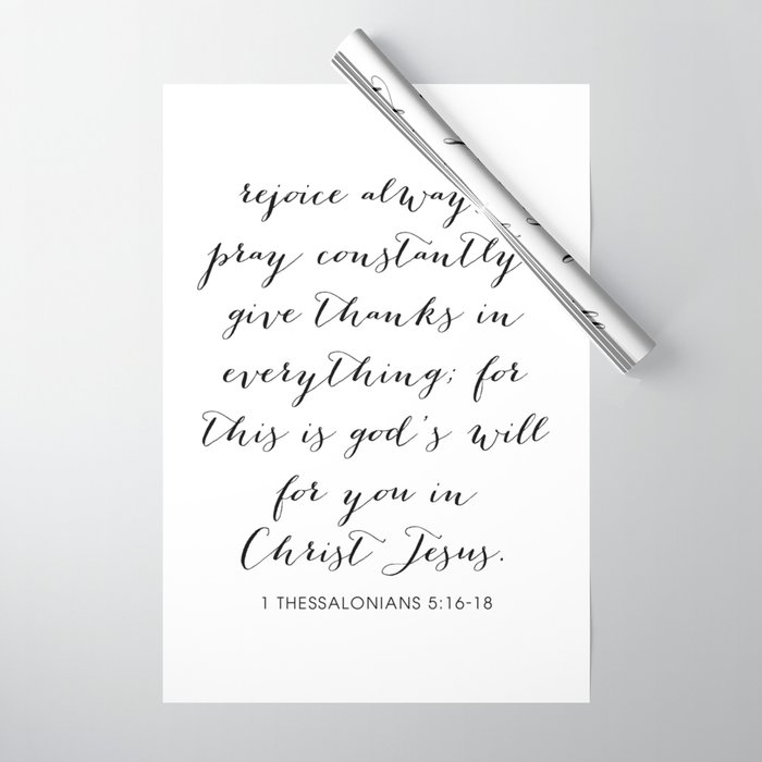 Rejoice Always Pray Constantly Give Thanks In Everything 1 Thessalonians 516 18 Wrapping Paper By Typologiepaperco