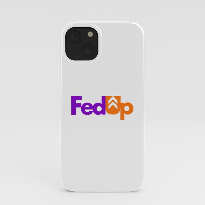 FedUp iPhone Case