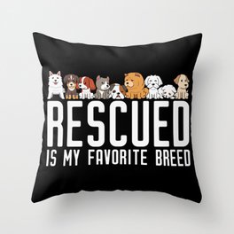 Rescued Is My Favorite Breed Dog Lover Throw Pillow