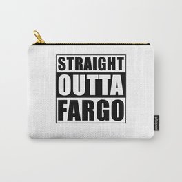 Straight Outta Fargo City North Dakota Carry-All Pouch