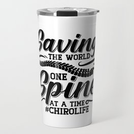 Saving The World Spine Chiropractic Chiropractor Travel Mug