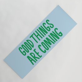 Good Things Are Coming Yoga Mat
