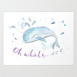 Oh whale Art Print