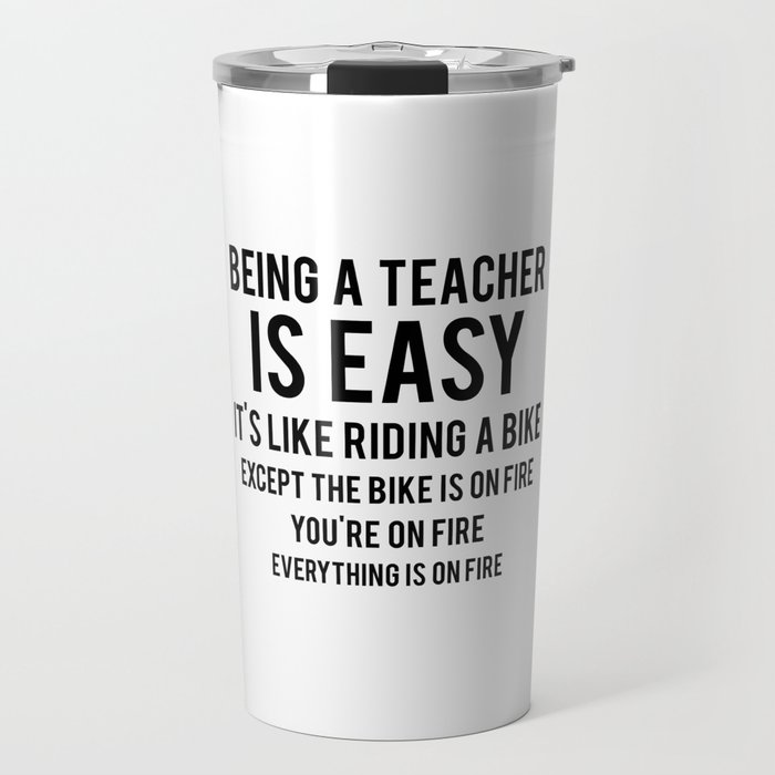 Being a Teacher is Easy Travel Mug
