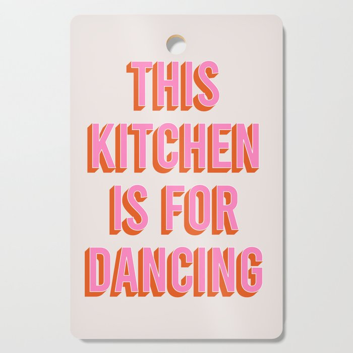 This Kitchen Is For Dancing (Pink & Orange) Cutting Board